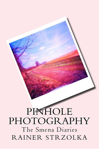 Libro: Pinhole Photography (galerie Für Kulturkommunikation