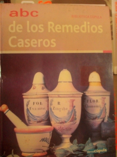 Abc De Los Remedios Caseros - Biblioteca Cupula