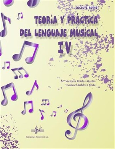 Teoria Y Practica Del Lenguaje Musical 4 - Robles Ojeda, Gab