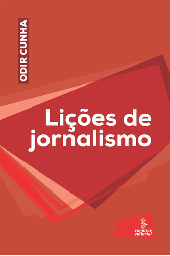 Lições de jornalismo, de Cunha, Odir. Editora Summus Editorial Ltda., capa mole em português, 2017