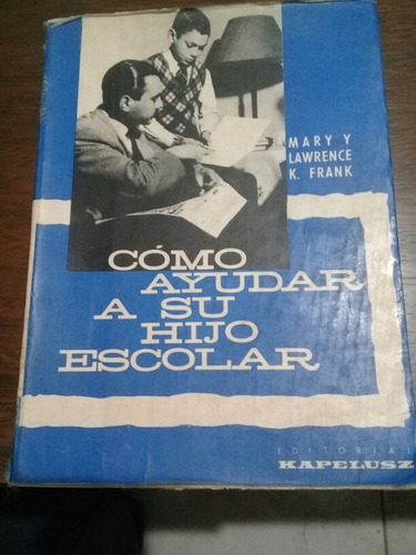 Como Ayudar A Su Hijo Escolar/ Mary Y Lawrence.1965#d20 