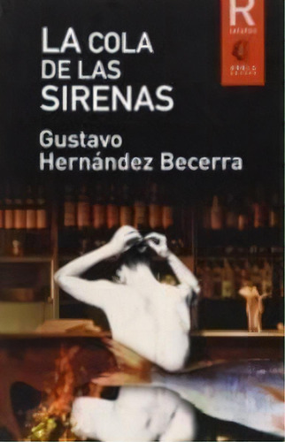 La Cola De Las Sirenas, De Hernández Becerra, Gustavo. Editorial Arola Editors S.l, Tapa Blanda En Español