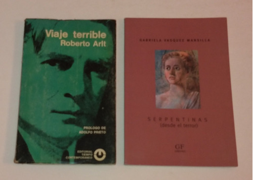 Serpentinas - G. V. Mansilla / Viaje Terrible - R. Arlt 