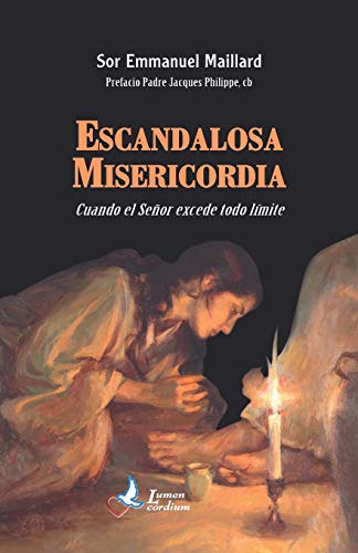 Escandalosa Misericordia: Cuando El Senor Excede Todo Limite