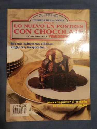 Recetario  /  Lo Nuevo En Postres Con Chocolate  ( C )