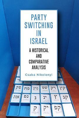 Libro Party Switching In Israel : A Historical And Compar...