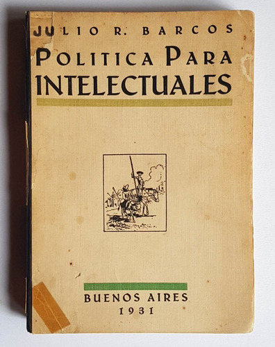 Politica Para Intelectuales, Julio R. Barcos, 1931