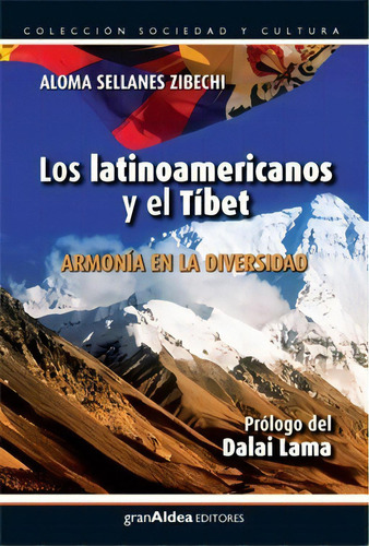 Los Latinoamericanos Y El Tibet, De Aloma Sellanes Zibechi. Editorial Gran Aldea, Tapa Blanda En Español