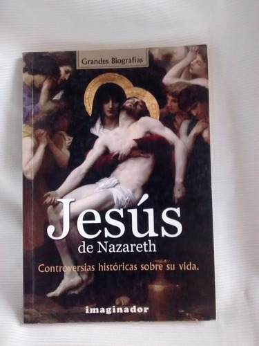 Jesus De Nazareth Contraversias Historia De Vida Imaginador