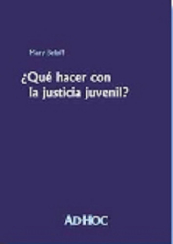 Qué Hacer Con La Justicia Juvenil? Beloff