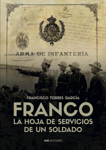 Libro: Franco. La Hoja De Servicios De Un Soldado. Torres Ga