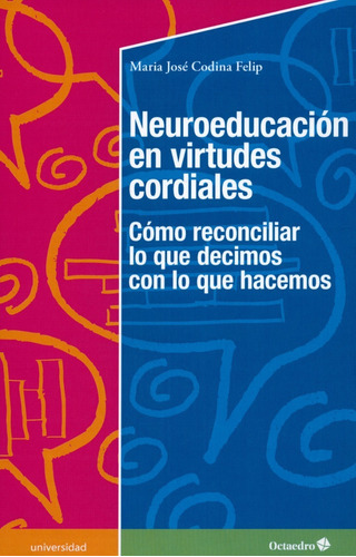 Neuroeducación En Virtudes Cordiales. Cómo Reconciliar