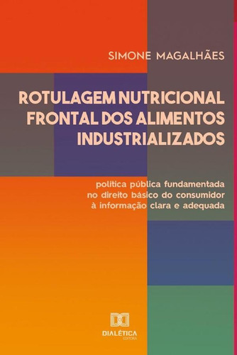 Rotulagem Nutricional Frontal Dos Alimentos Industrializa...