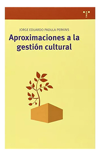 Aproximaciones A La Gestion Cultural - Trea Ediciones - #w