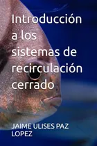 Comprar Introduccion A Los Sistemas De Recirculacion Cerrado 