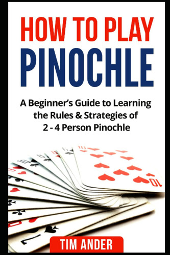 Libro: Cómo Jugar A Pinochle: Una Guía De Aprendizaje Para P