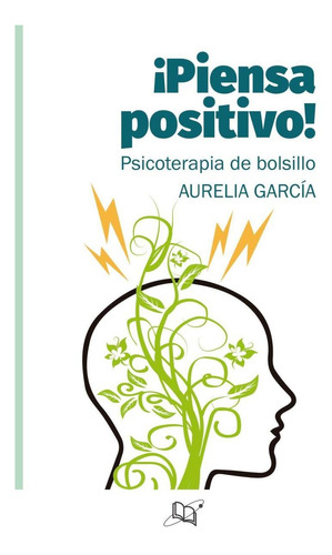 Piensa Positivo : Psicoterapia De Bolsillo
