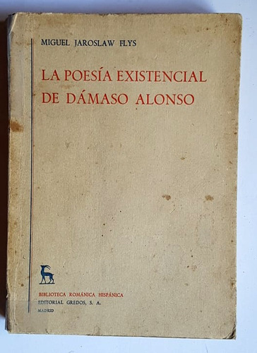 La Poesia Existencial De Damaso Alonso, Miguel J. Flys