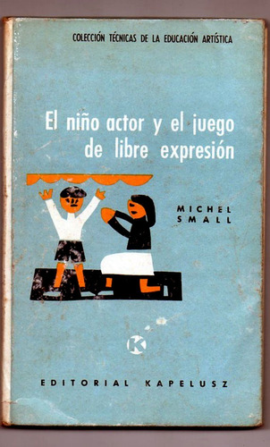 El Niño Actor Y El Juego De Libre Expresion - M Small