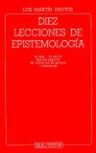 Diez Lecciones De Epistemologia - Santos, Luis Martin