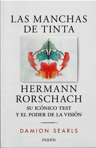 Las Manchas De Tinta Hermann Rorschach De Damion Searls