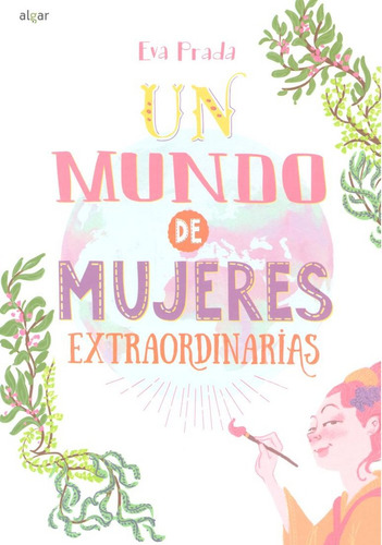 Un Mundo De Mujeres Extraordinarias (libro Original)