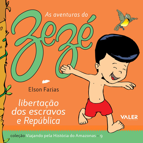 Libertação dos escravos e República, de Farias, Elson. Viajando pela História do Amazonas (9), vol. 9. Editorial Valer Livraria Editora E Distribuidora Ltda, capa mole em português, 2011
