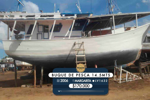 Imagen 1 de 12 de Buque De Pesca 14.5mts Lv1632
