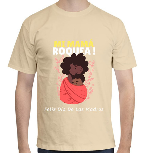 Playera Mi Mamá Roquea Unisex - Día De La Madre