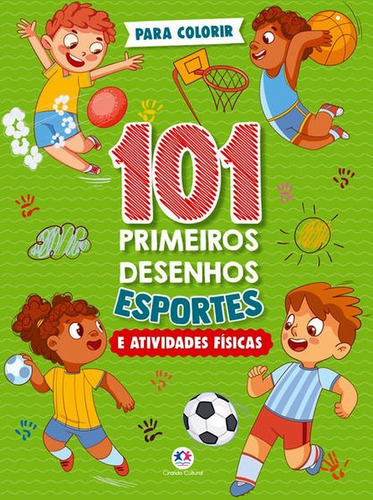 101 Primeiros Desenhos - Esportes E Atividades Físicas, De Arata, Ligia. Editora Ciranda Cultural, Capa Mole Em Português