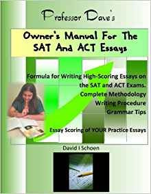 Professor Daves Owners Manual For The Sat And Act Essays