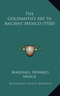 Libro The Goldsmith's Art In Ancient Mexico (1920) - Mars...