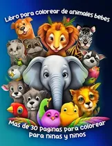 Comprar Libro Para Colorear De Animales Bebés: Dibujos Para Colorear