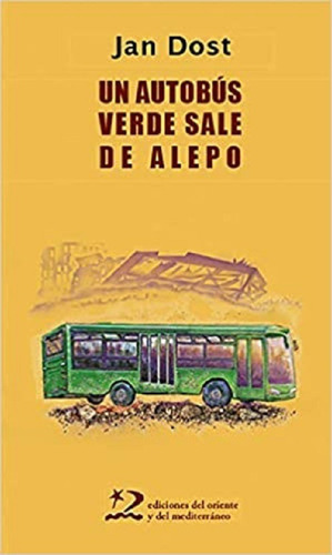 Un Autobus Verde Sale De Alepo - Dost, Jan- Ed Del Oriente 