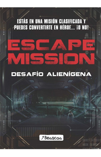 Libro Scape Mission - Invasión Alienígena - Beascoa, De Anónimo., Vol. 1. Editorial Beascoa, Tapa Blanda, Edición 1 En Español, 2022