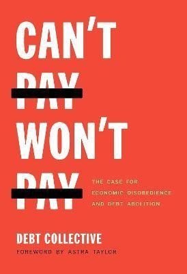 Libro Can't Pay, Won't Pay : The Case For Economic Disobe...