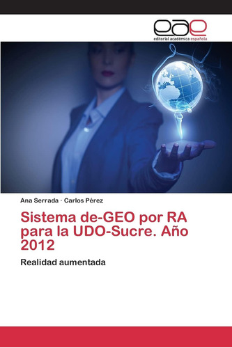 Libro: Sistema De-geo Por Ra Para La Udo-sucre. Año 2012: Re