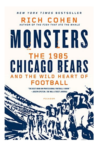 Monsters: The 1985 Chicago Bears And The Wild Heart Of. Eb01