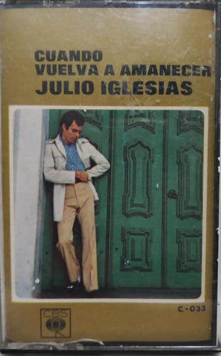 Julio Iglesias  Cuando Vuelva A Amanecer Cassete Argentina