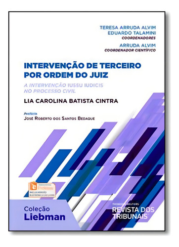 Intervenção de Terceiro por Ordem do Juiz, A: Intervençã, de Teresa Arruda Alvim. Editora REVISTA DOS TRIBUNAIS, capa mole em português