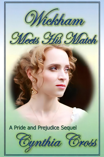Wickham Meets His Match: A Pride And Prejudice Sequel, De Lady, A.. Editorial Createspace, Tapa Blanda En Inglés