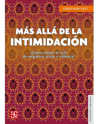 Mas Alla De La Intimidacion. Como Romper El Ciclo De Verguen