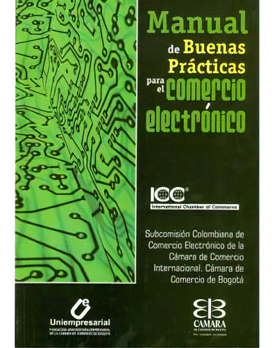 Manual De Buenas Prácticas Para El Comercio Electrónico, De Varios Autores. Serie 9586881852, Vol. 1. Editorial Uniempresarial, Tapa Blanda, Edición 2007 En Español, 2007