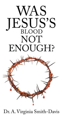 Libro Was Jesus's Blood Not Enough? - Smith-davis, A. Vir...