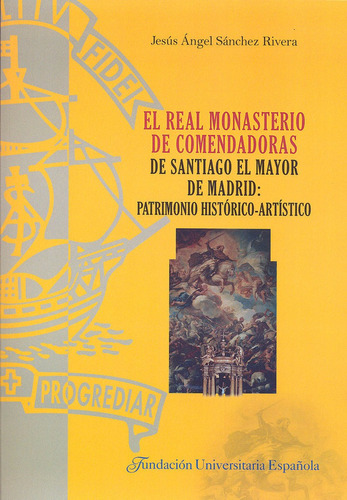 El Real Monasterio De Comendadoras De Santiago El Mayor D...