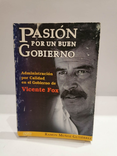 Pasión Por Un Buen Gobierno.ramón Muñoz Gutiérrez