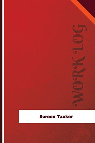 Screen Tacker Work Log Work Journal, Work Diary, Log  126 Pa