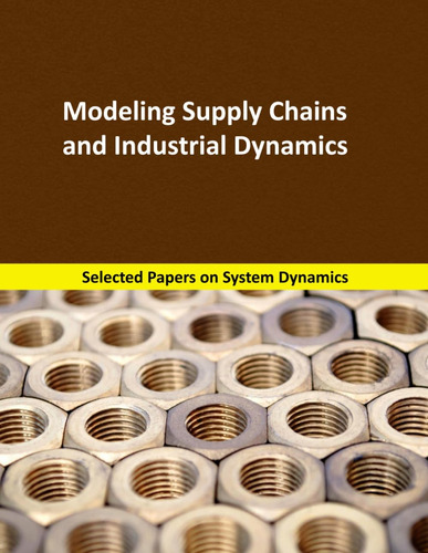 Libro: Modeling Supply Chains And Industrial Dynamics: On A