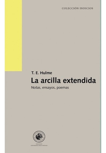 La Arcilla Extendida Thomas Ernest Hulme Ediciones Udp Nuevo