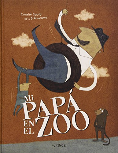 Libro Mi Papá En El Zoo De Saudo Coralie Kókinos